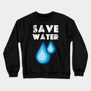 save water earth day 2024 Crewneck Sweatshirt